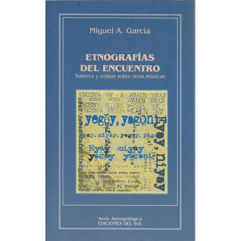ETNOGRAFIAS DEL ENCUENTRO:SABERES Y RELATOS SOBRE OTRAS MUSI (Nuevo)