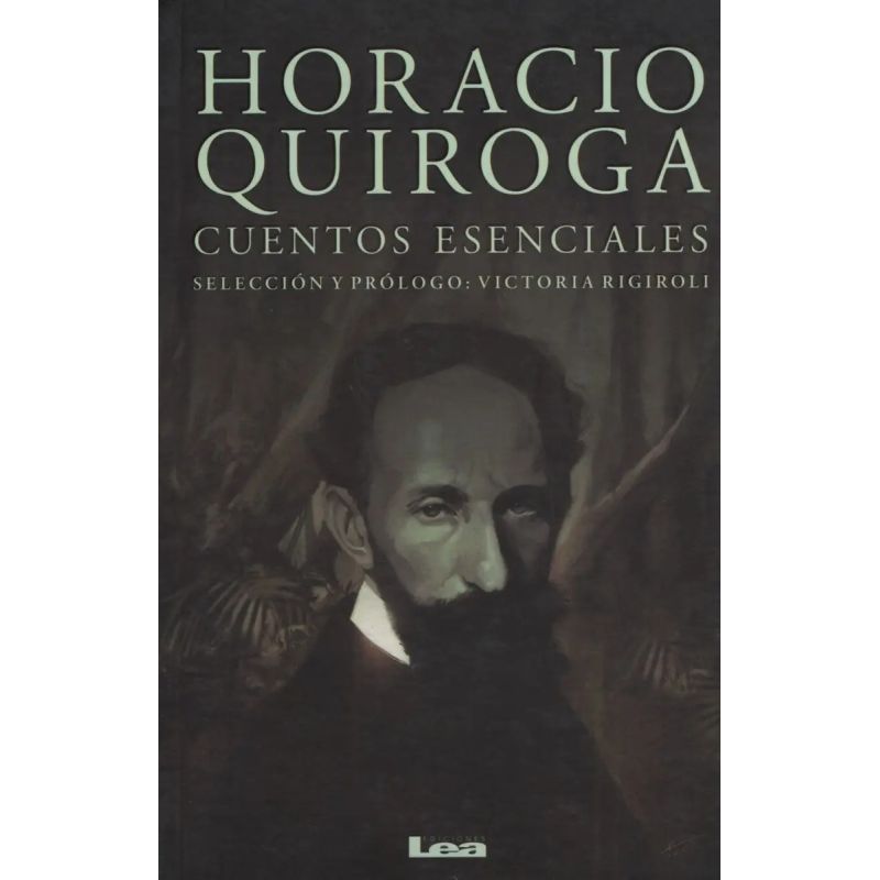 HORACIO QUIROGA, CUENTOS ESENCIALES (Nuevo)
