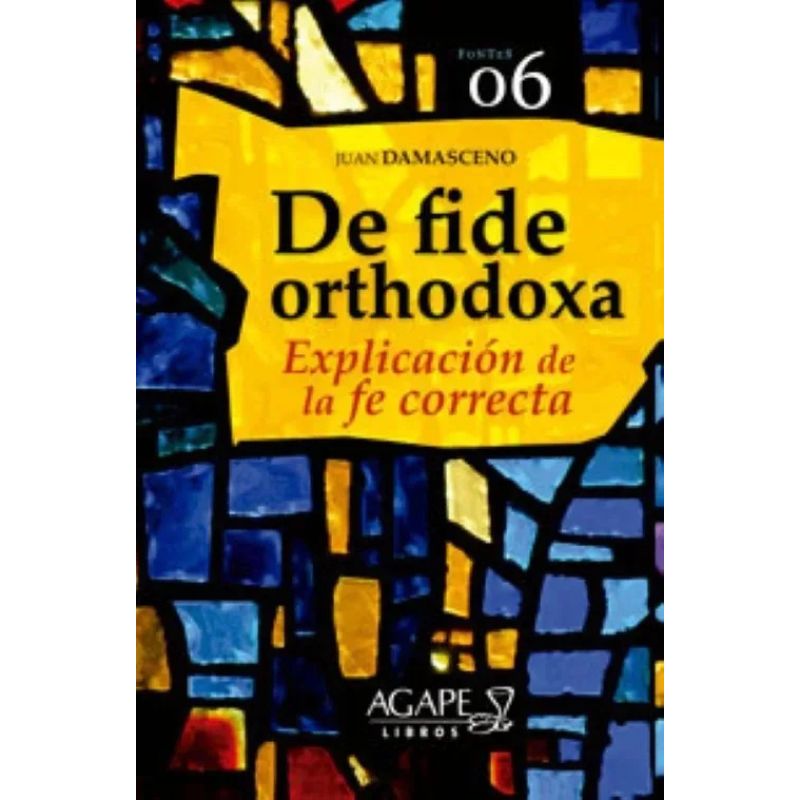 DE FIDE ORTHODOXA - EXPLICACION DE LA FE CORRECTA (Nuevo)