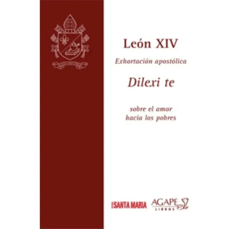 DILEXI TE - SOBRE EL AMOR HACIA LOS POBRES - EXHORTACION APOSTOLICA (Nuevo)