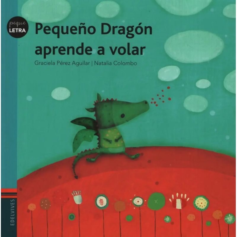 PEQUEÑO DRAGON APRENDE A VOLAR - PEQUELETRAS - MAYUSCULA (Nuevo)