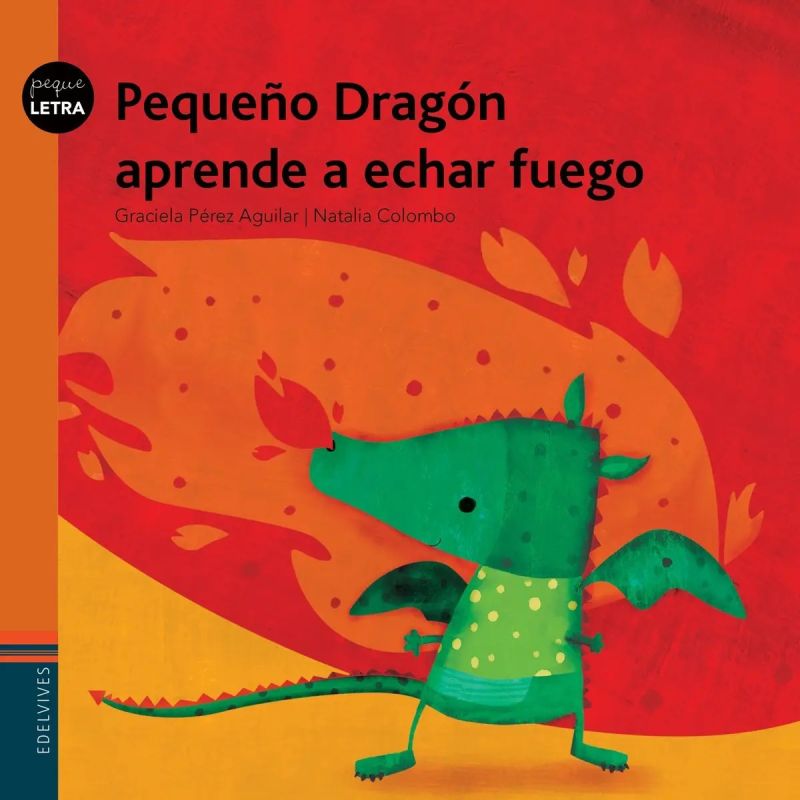 PEQUEÑO DRAGON APRENDE A ECHAR FUEGO - PEQUELETRAS (MAYUSCULA) (Nuevo)