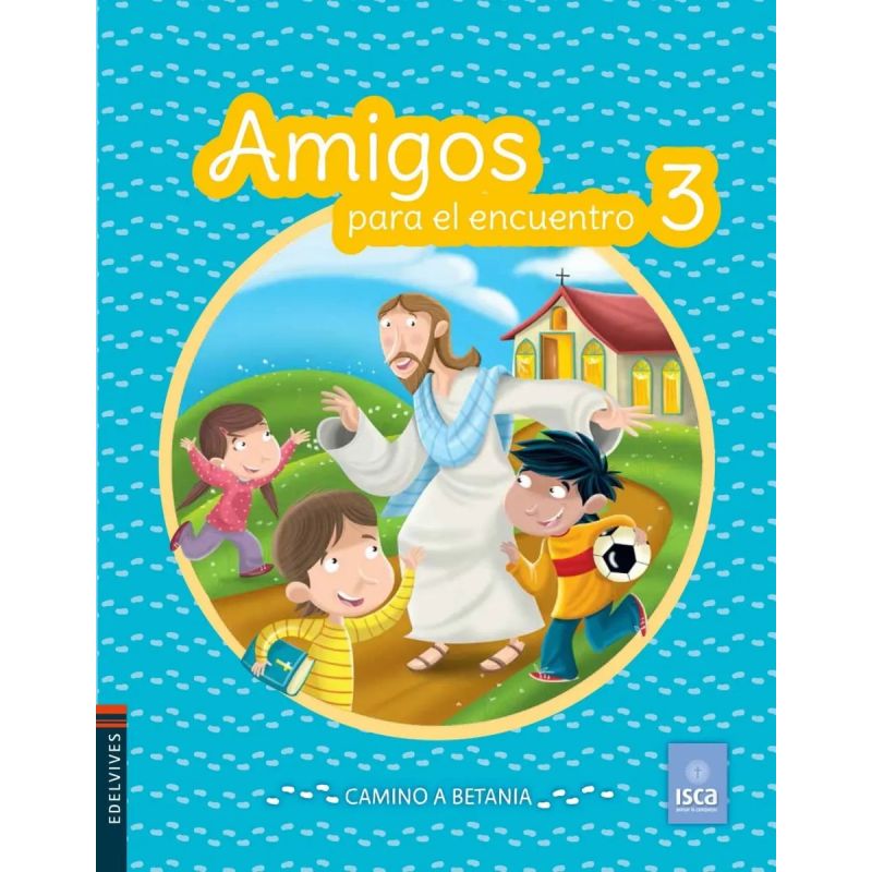 AMIGOS PARA EL ENCUENTRO 3 - CAMINO A BETANIA (Nuevo)