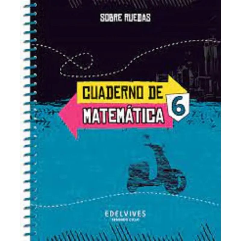 CUADERNO DE MATEMATICAS 6 - SOBRE RUEDAS (Nuevo)