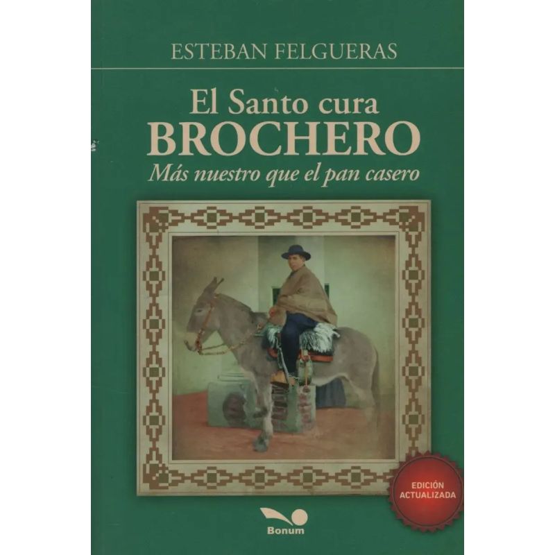SANTO CURA BROCHERO, EL. MAS NUESTRO QUE EL PAN CASERO (Nuevo) - Miniatura 2
