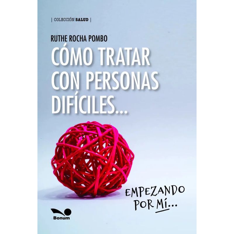 COMO TRATAR CON PERSONAS DIFICILES... EMPEZANDO POR MI (Nuevo) - Miniatura 2