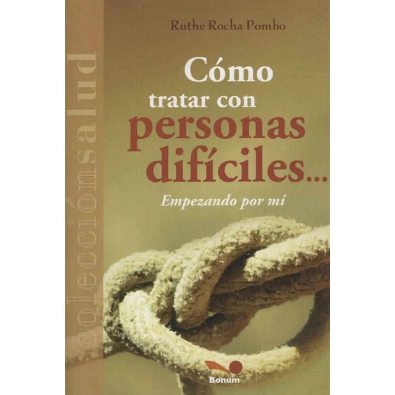 COMO TRATAR CON PERSONAS DIFICILES... EMPEZANDO POR MI (Nuevo)