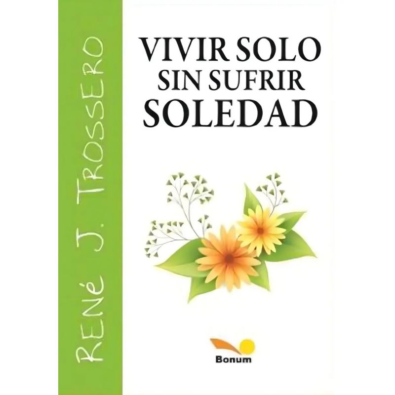 VIVIR SOLO SIN SUFRIR SOLEDAD (Nuevo)
