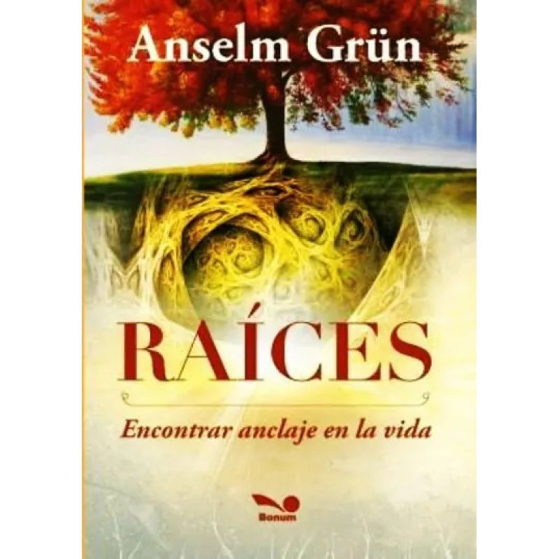 RAICES. ENCONTRAR ANCLAJE EN LA VIDA (Nuevo)