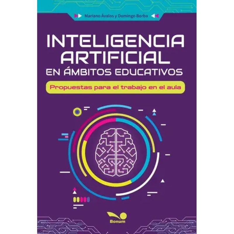 INTELIGENCIA ARTIFICIAL EN AMBITOS EDUCATIVOS - PROPUESTAS PARA EL TRABAJO EN EL AULA (Nuevo)