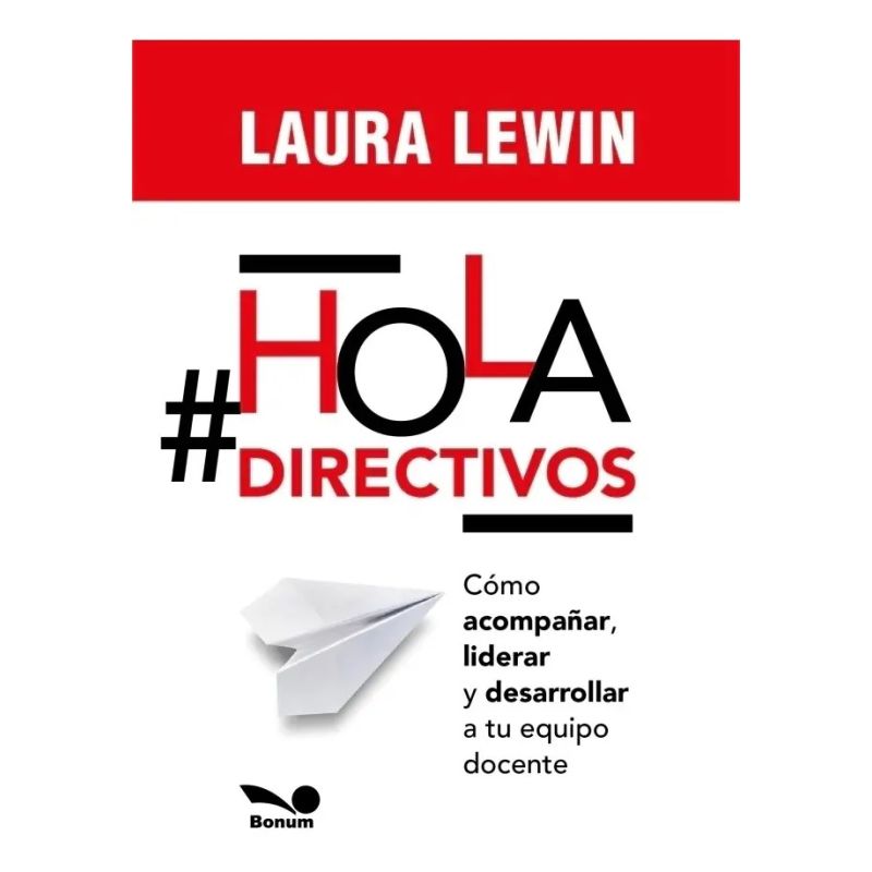 HOLA DIRECTIVOS - COMO ACOMPAÑAR LIDERAR Y DESARROLLAR A TU EQUIPO DOCENTE (Nuevo)