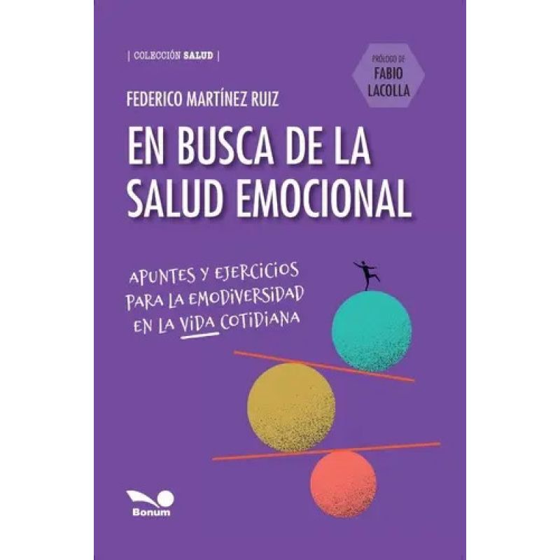 EN BUSCA DE LA SALUD EMOCIONAL - APUNTES Y EJERCICIOS PARA LA EMODIVERSIDAD EN LA VIDA COTIDIANA (Nuevo)