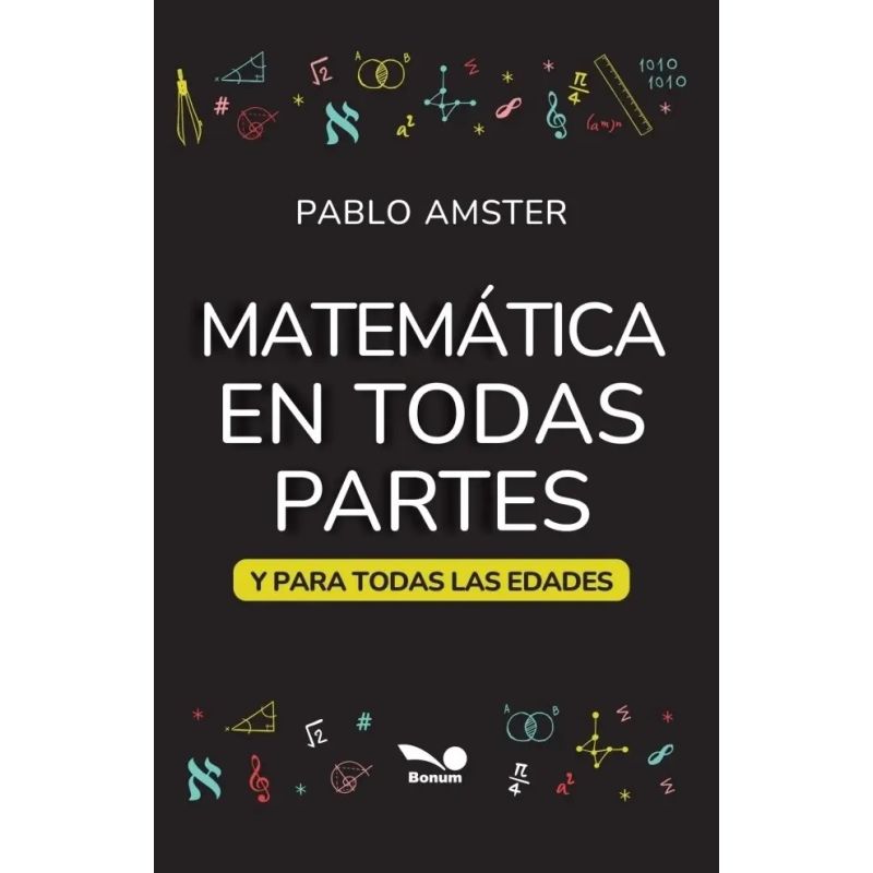 MATEMATICA EN TODAS PARTES Y PARA TODAS LAS EDADES (Nuevo)