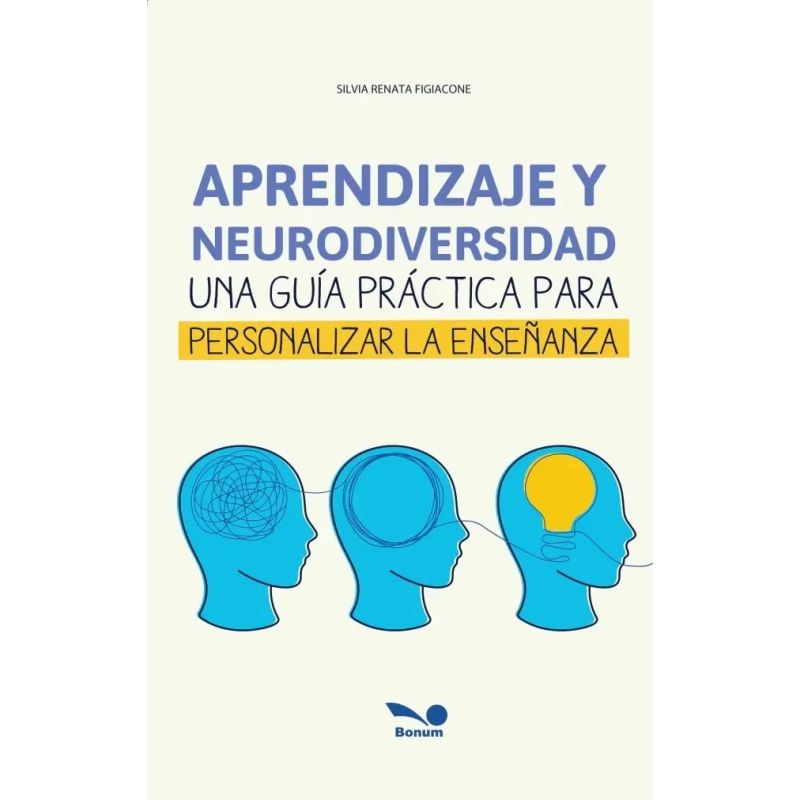 APRENDIZAJE Y NEURODIVERSIDAD - UNA GUIA PRACTICA PARA PERSONALIZAR LA ENSEÑANZA (Nuevo)
