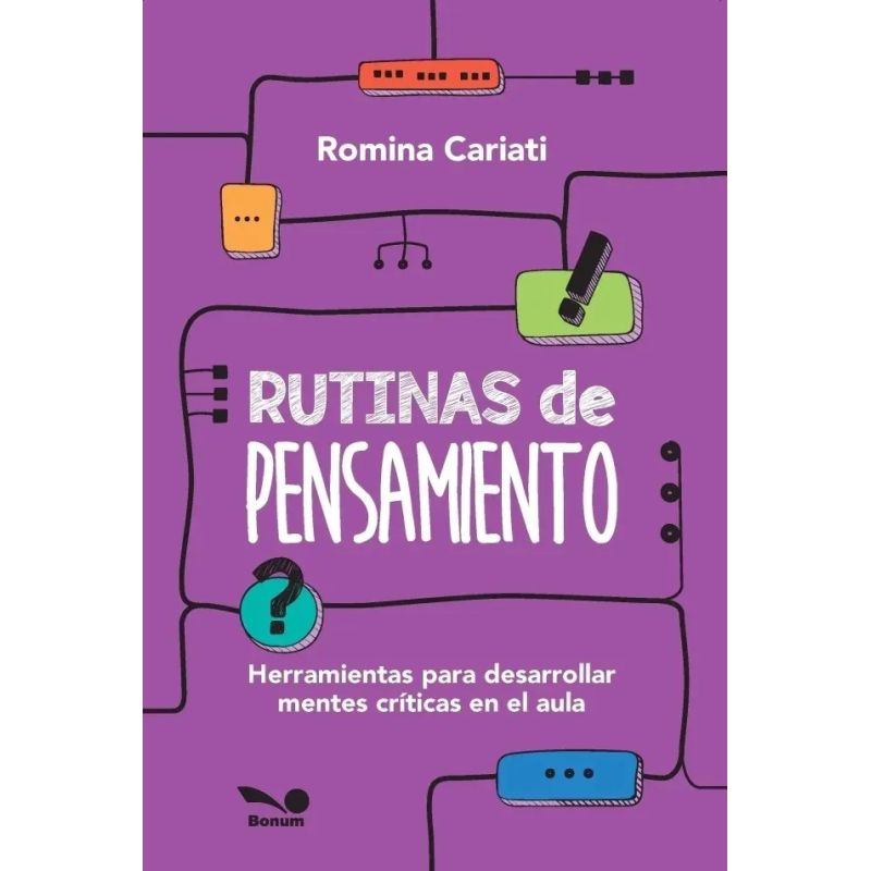 RUTINAS DE PENSAMIENTO - HERRAMIENTAS PARA DESARROLLAR MENTES CRITICAS EN EL AULA (Nuevo)