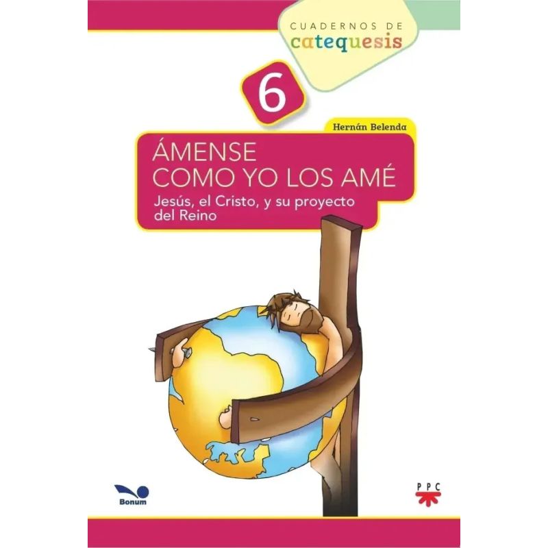 AMENSE COMO YO LOS AME - 6TO GRADO - CUADERNOS DE CATEQUESIS (Nuevo)