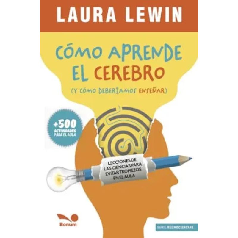 COMO APRENDE EL CEREBRO? (Y COMO DEBERIAMOS ENSEÑAR) (Nuevo)