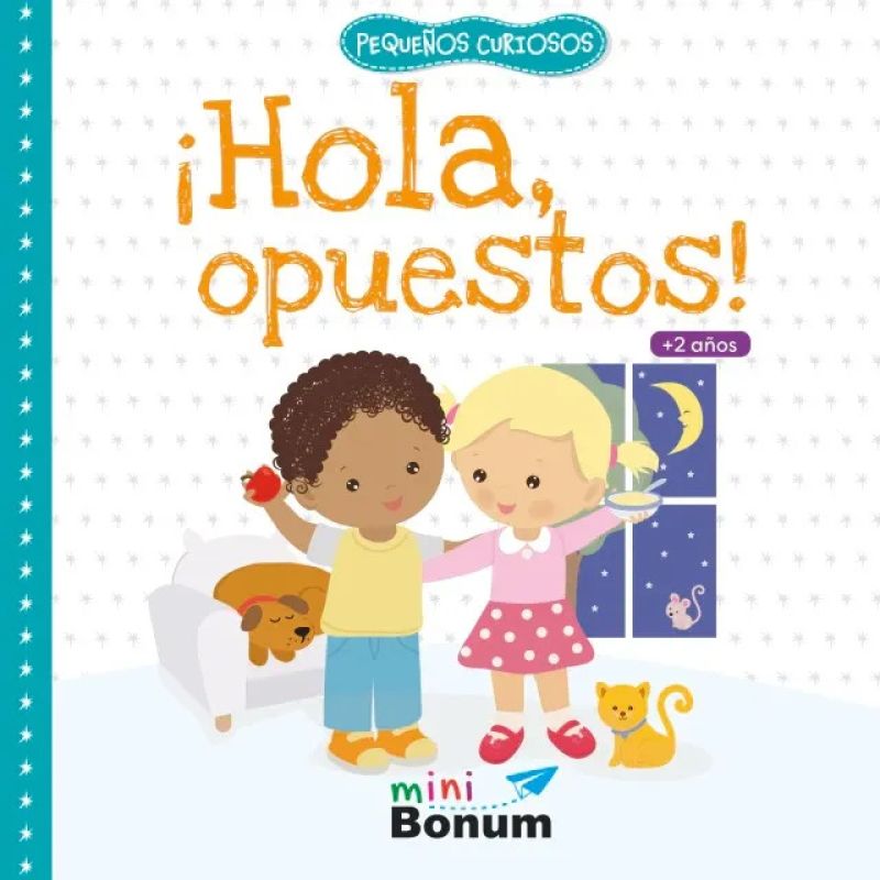 HOLA OPUESTOS ! - PEQUEÑOS CURIOSOS - TD (Nuevo)