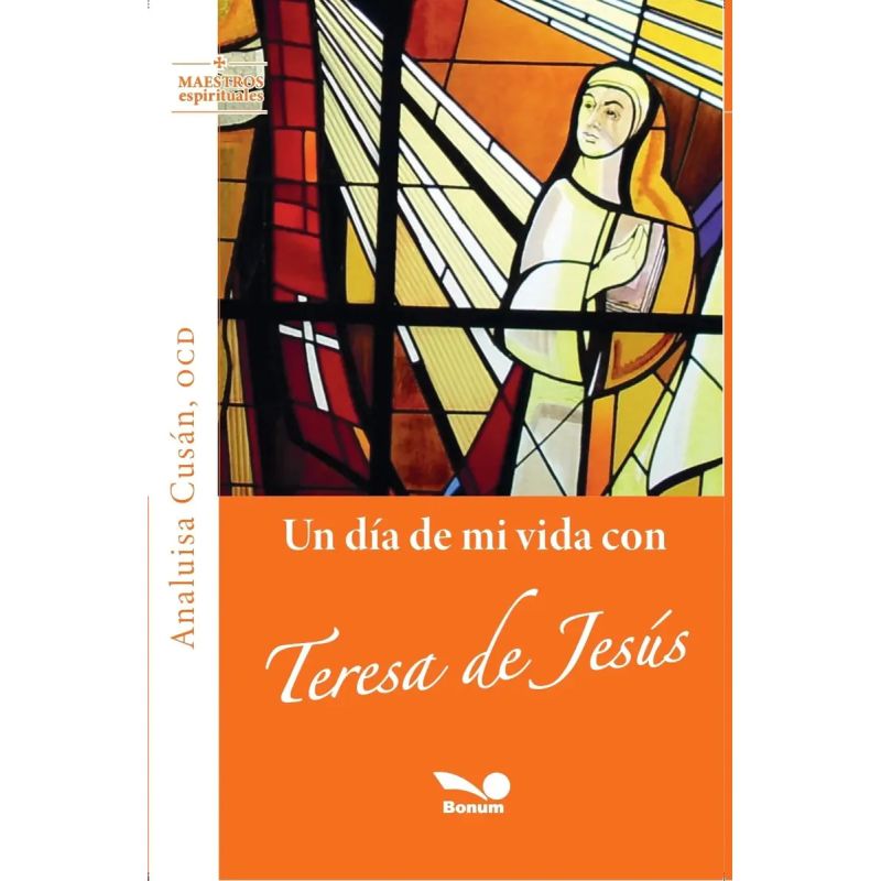 UN DIA DE MI VIDA CON TERESA DE JESUS (Nuevo)