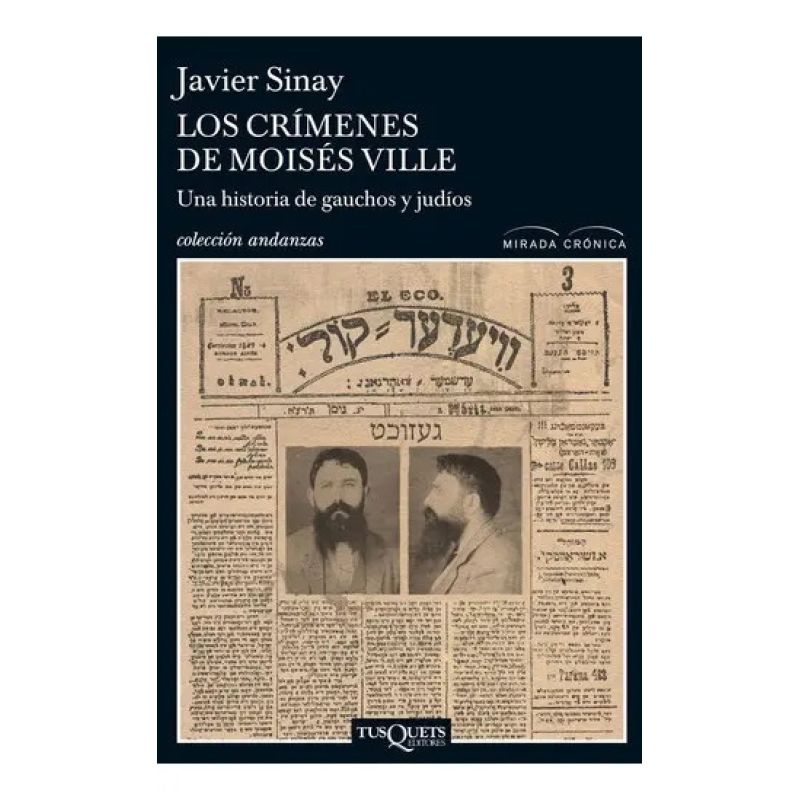 CRIMENES DE MOISES VILLE: UNA HISTORIA DE GAUCHOS Y JUDIOS, LOS (Nuevo)