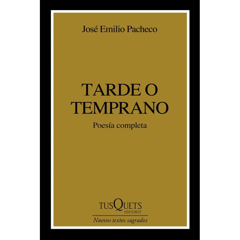 TARDE O TEMPRANO - POESIA COMPLETA (Nuevo)