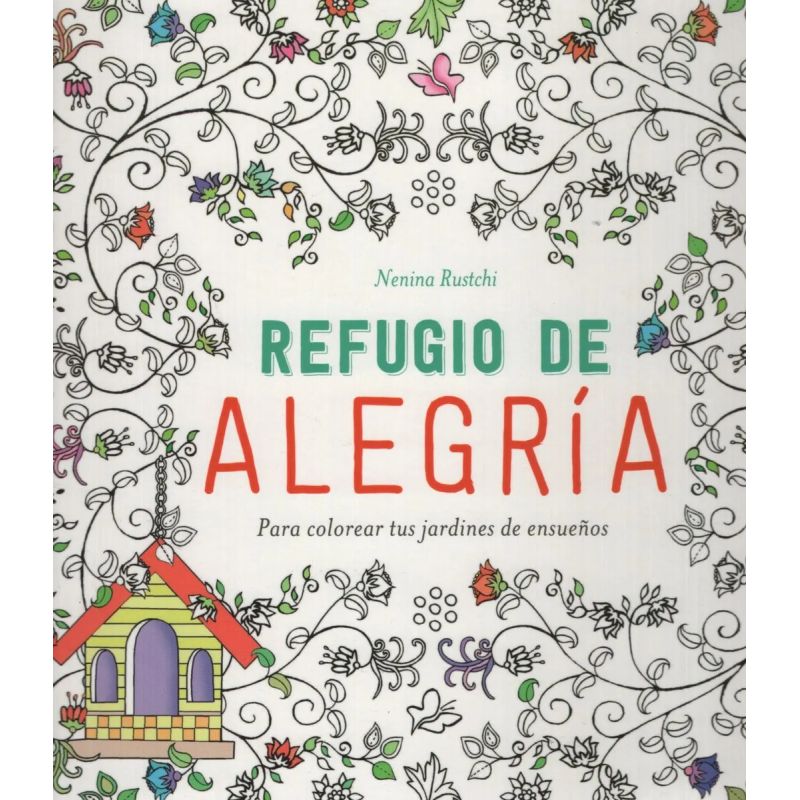 REFUGIO DE ALEGRIA - LIBRO PARA COLOREAR (Nuevo)