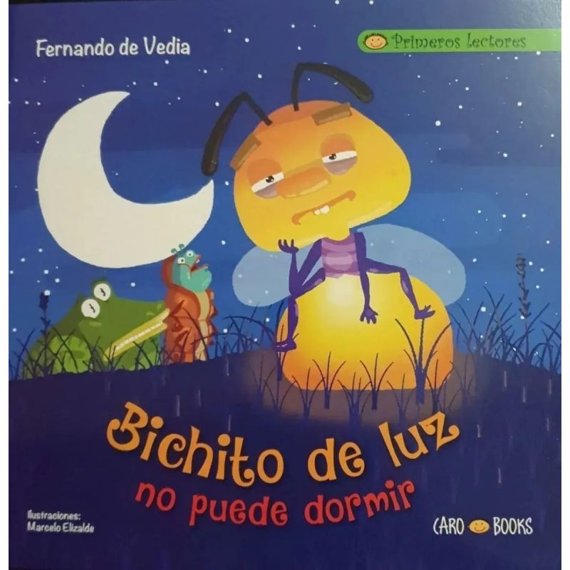BICHITO DE LUZ NO PUEDE DORMIR - PRIMEROS LECTORES (MAYUSCULA) (Nuevo)