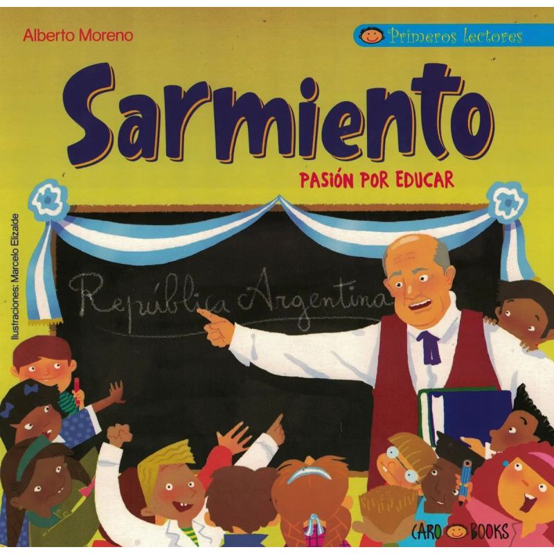 SARMIENTO, PASION POR EDUCAR - PRIMEROS LECTORES - MAYUSCULA (Nuevo)