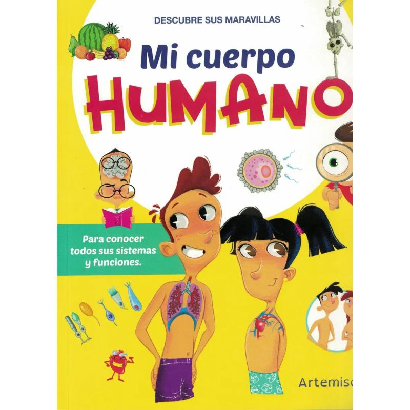 MI CUERPO HUMANO - PARA CONOCER TODOS SUS SISTEMAS Y FUNCIONES (Nuevo)