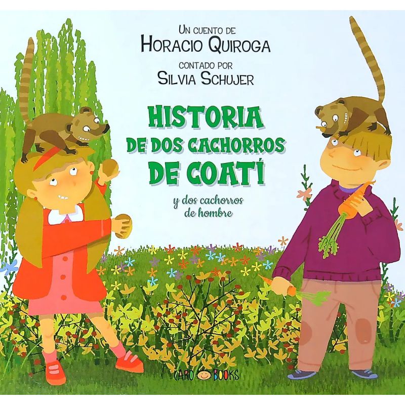 HISTORIA DE DOS CACHORROS DE COATI Y DOS CACHORROS DE HOMBRE (MAYUSCULA) (Nuevo)
