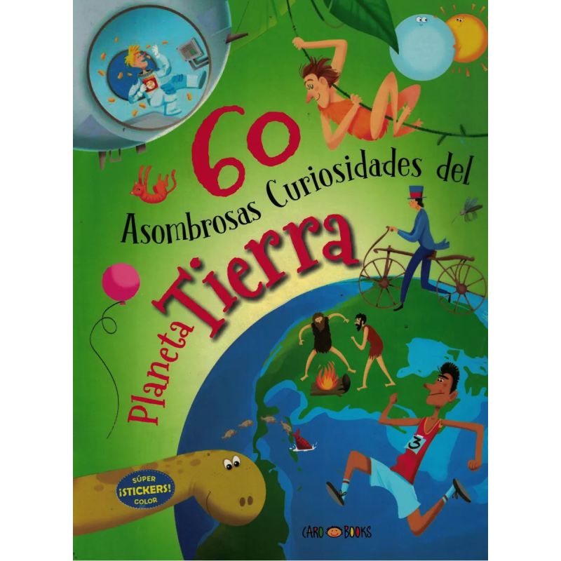 60 ASOMBROSAS CURIOSIDADES DEL PLANETA TIERRA - CON STICKERS (Nuevo)