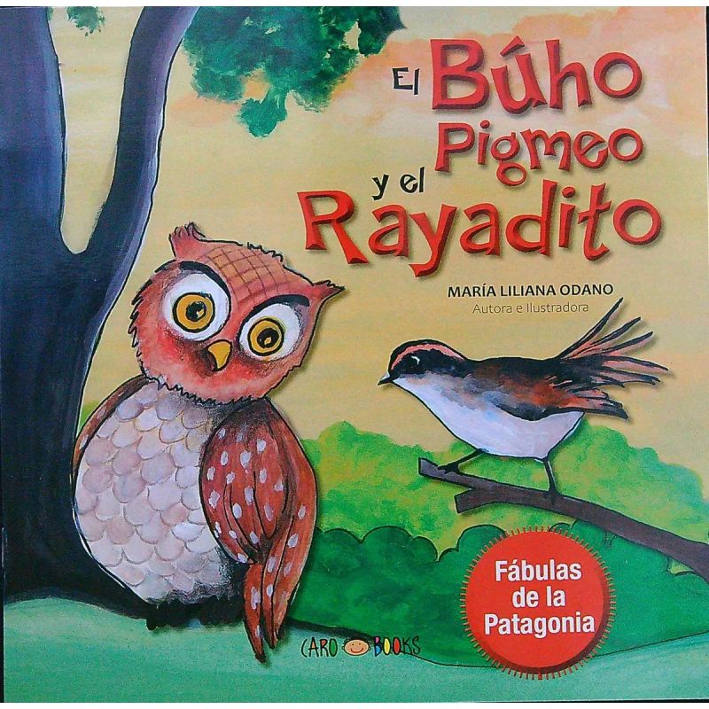 BUHO PIGMEO Y EL RAYADITO, EL - FABULAS DE LA PATAGONIA (Nuevo)