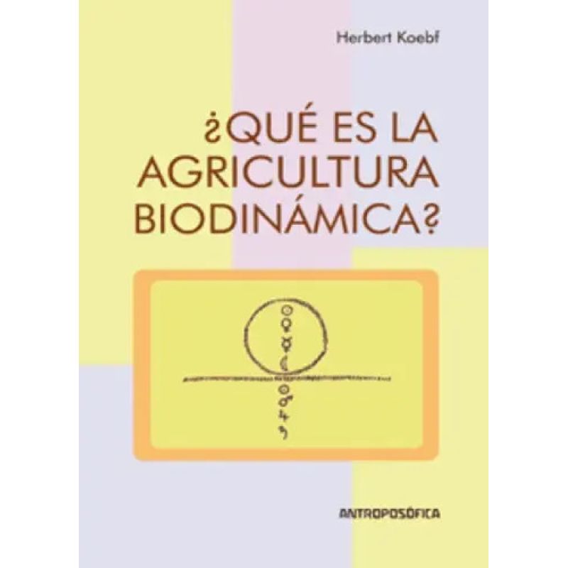 QUE ES LA AGRICULTURA BIODINAMICA? (Nuevo)