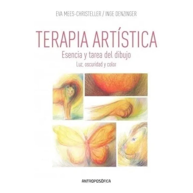 TERAPIA ARTISTICA - ESENCIA Y TAREA DEL DIBUJO - LUZ, OSCURIDAD Y COLOR (Nuevo)