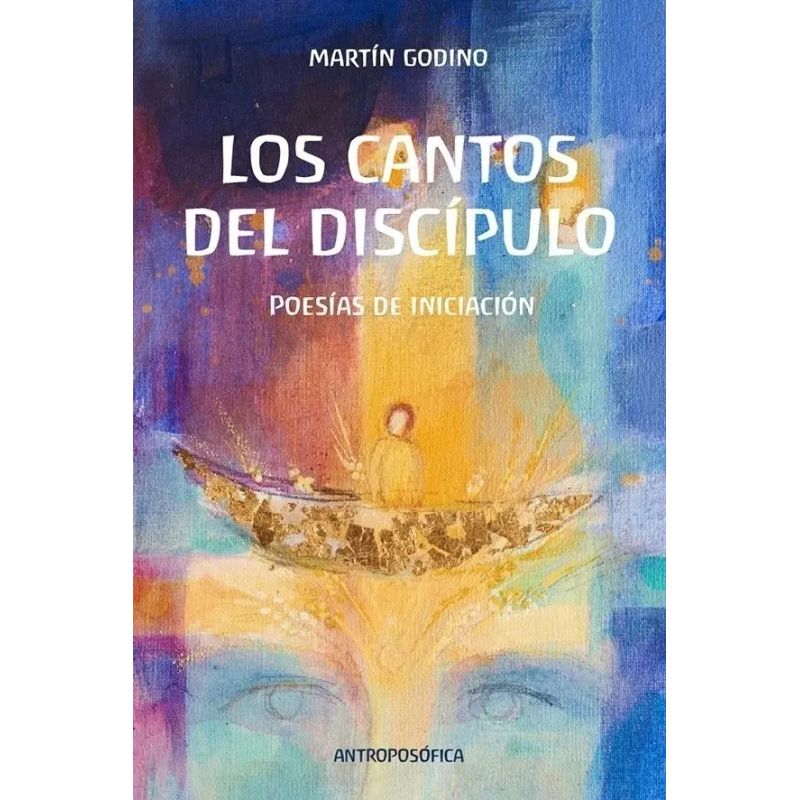 CANTOS DEL DISCIPULO, LOS. POESIAS DE INICIACION (Nuevo)