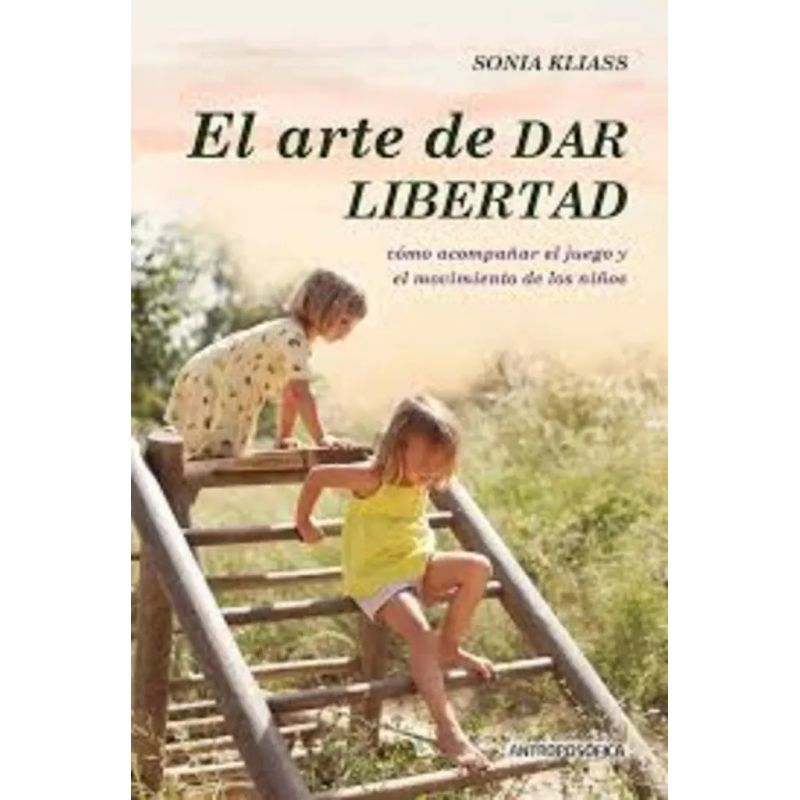ARTE DE DAR LIBERTAD, EL (Nuevo)