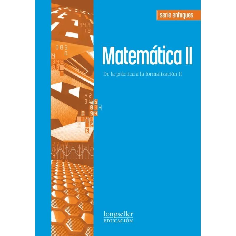 MATEMATICA II ENFOQUES - DE LA PRACTICA A LA FORMALIZACION (Nuevo)