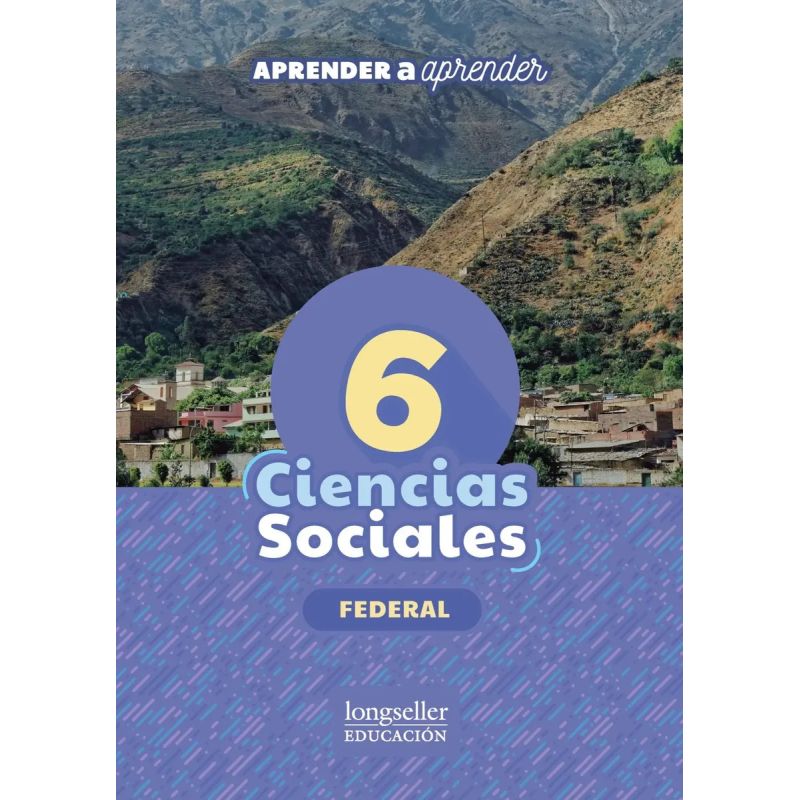 CIENCIAS SOCIALES 6 - FEDERAL - APRENDER A APRENDER (Nuevo)