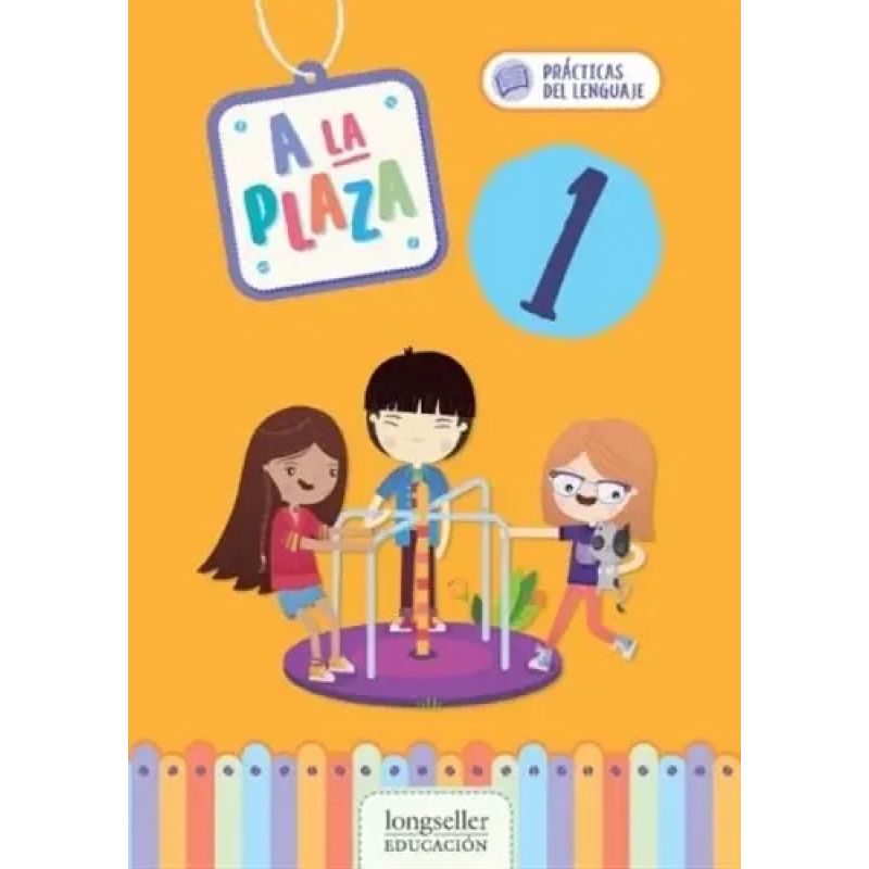 A LA PLAZA 1 - PRACTICAS DEL LENGUAJE N/ED (Nuevo)