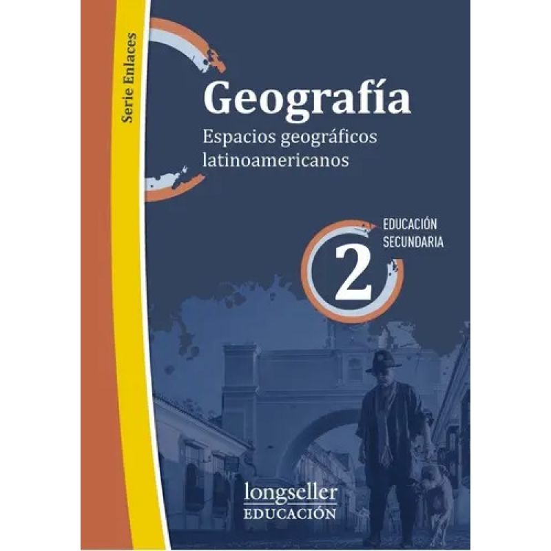 GEOGRAFIA 2 - ESPACIOS GEOGRAFICOS LATINOAMERICANOS - EDUCACION SECUNDARIA - SERIE ENLACES (Nuevo)