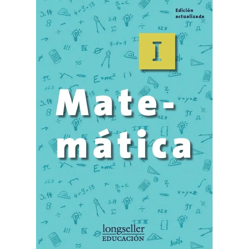 MATEMATICA I - ED. ACTUALIZADA - LONGSELLER (Nuevo)