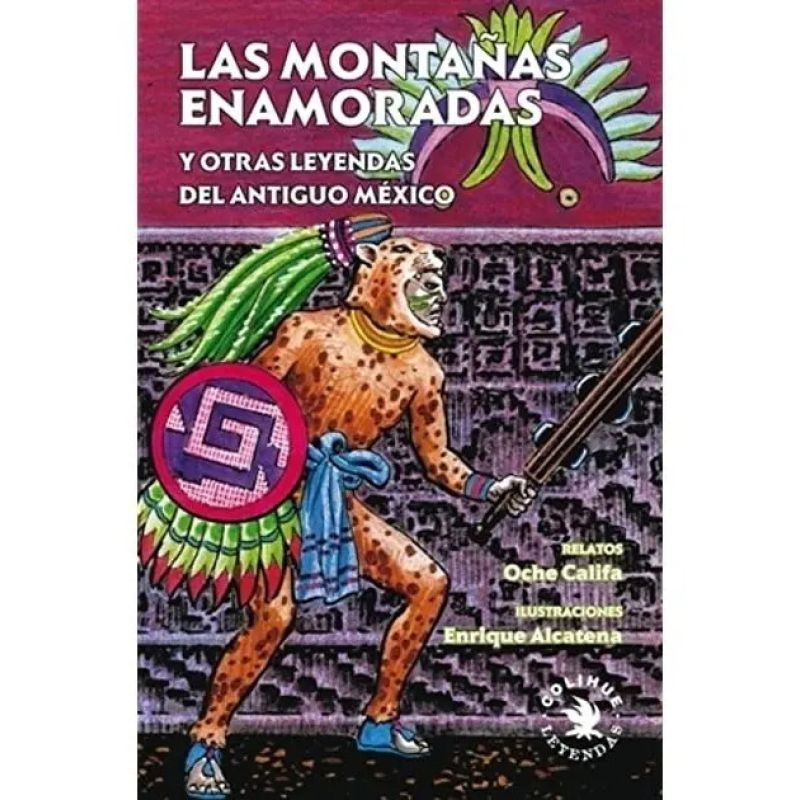 MONTAÑAS ENAMORADAS Y OTRAS LEYENDAS DEL ANTIGUO MEXICO,LAS (Nuevo)