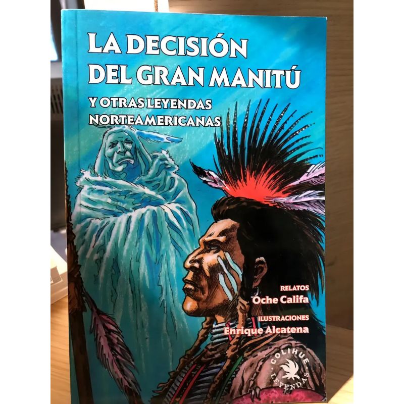 DECISION DEL GRAN MANITU Y OTRAS LEYENDAS DE LOS NATIVOS NORTEAMERICANOS, LA (Nuevo)