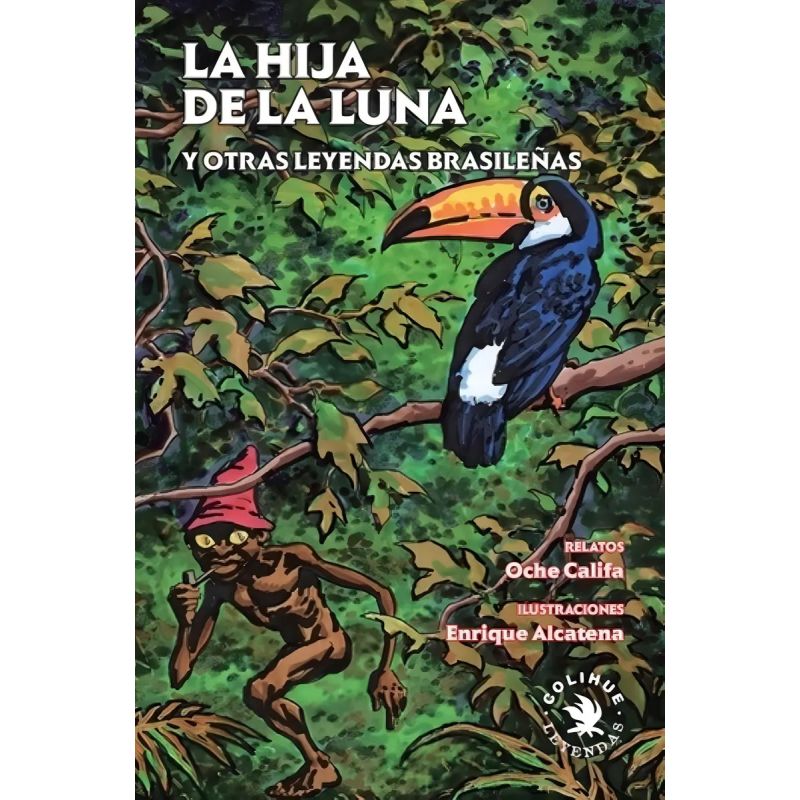 HIJA DE LA LUNA Y OTRAS LEYENDAS BRASILEÑAS, LA (Nuevo)