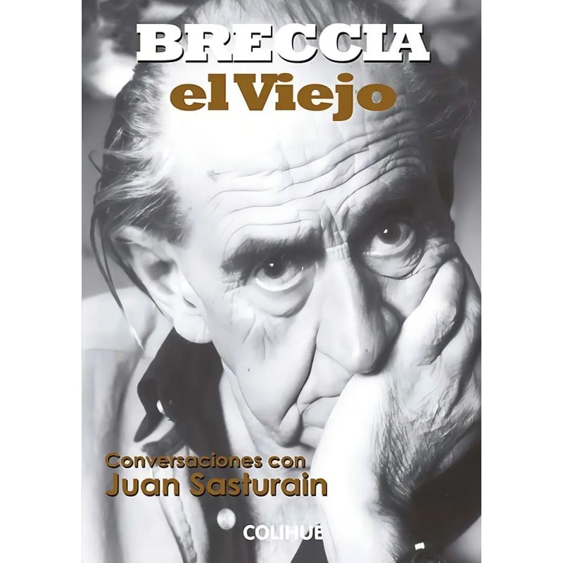 BRECCIA,EL VIEJO:CONVERSACIONES CON JUAN SASTURAIN (Nuevo)
