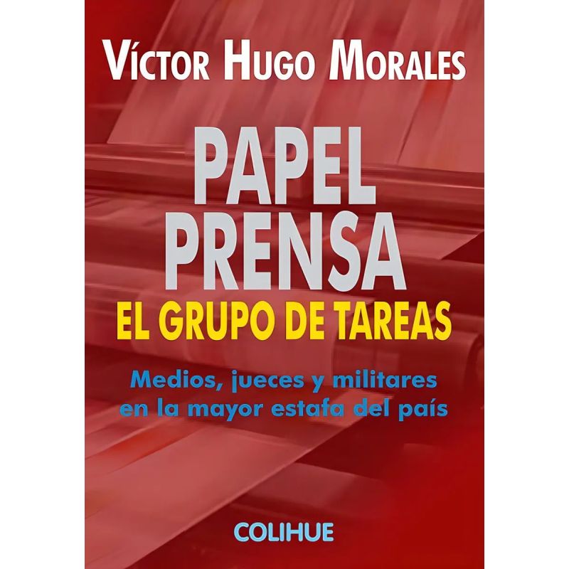 PAPEL PRENSA, EL GRUPO DE TAREAS (Nuevo)
