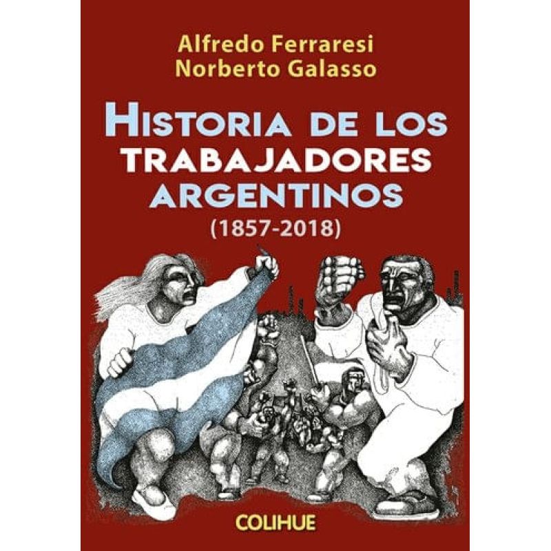 HISTORIA DE LOS TRABAJADORES ARGENTINOS (Nuevo)