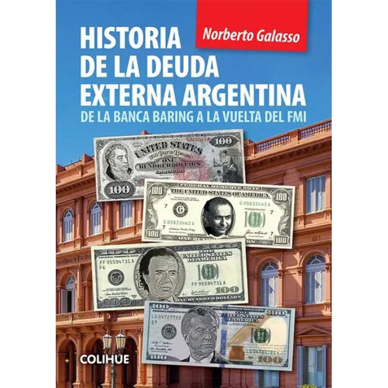 HISTORIA DE LA DEUDA EXTERNA ARGENTINA - DE LA BANCA BARING A LA VUELTA DEL FMI (Nuevo)