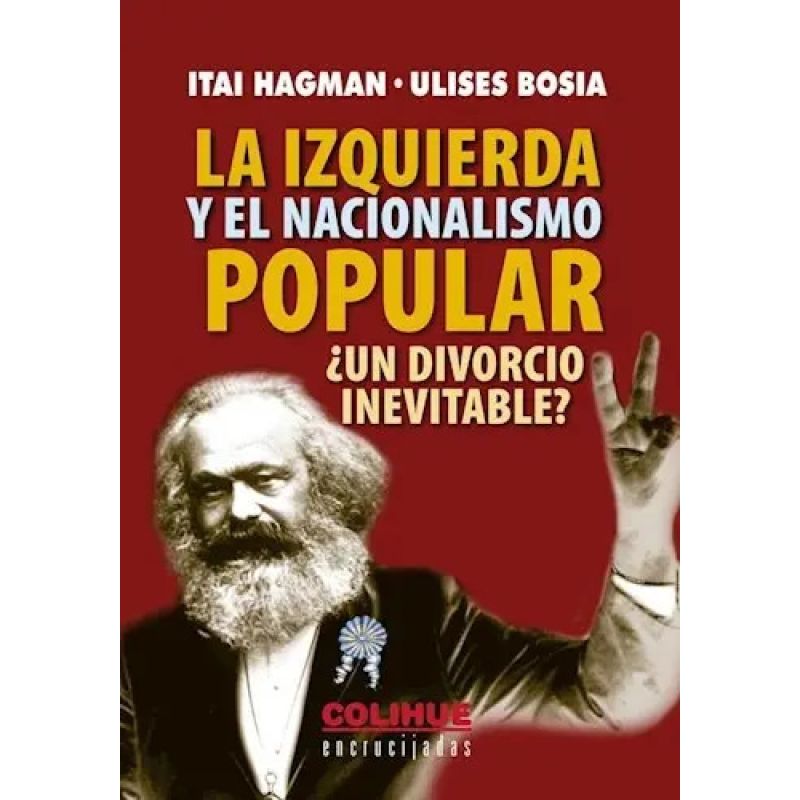 IZQUIERDA Y EL NACIONALISMO POPULAR, LA (Nuevo)