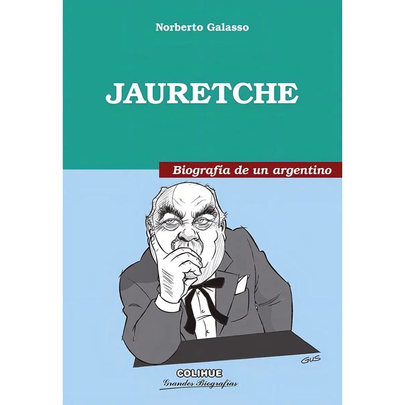 JAURETCHE: BIOGRAFIA DE UN ARGENTINO (Nuevo)